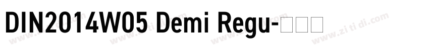 DIN2014W05 Demi Regu字体转换 DIN2014W05 Demi Regu字体转换